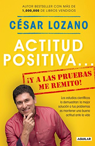 Actitud positiva y a las pruebas me remito /