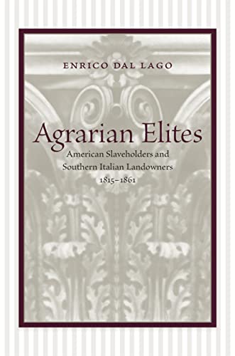 Agrarian Elites: American Slaveholders And Southern Italian Landowners, 1815--18 [Hardcover]