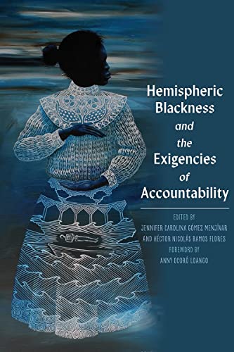 Hemispheric Blackness and the Exigencies of Accountability [Hardcover]