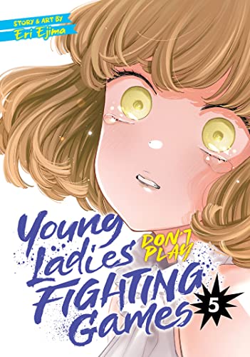 Young Ladies Don't Play Fighting Games Vol. 5 [Paperback]