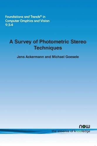 A Survey Of Photometric Stereo Techniques (foundations And Trends(r) In Computer [Paperback]