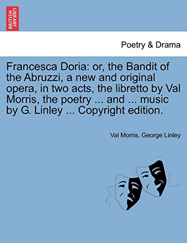 Francesca Dori  Or, the Bandit of the Abruzzi, a ne and original opera, in to [Paperback]