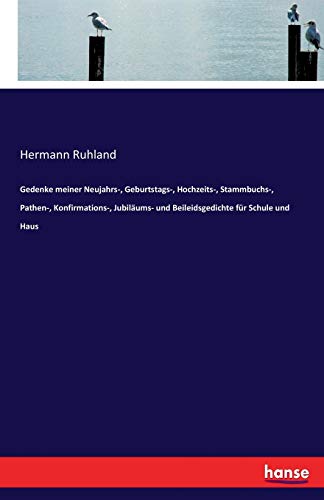 Gedenke Meiner Neujahrs-, Geburtstags-, Hochzeits-, Stammbuchs-, Pathen-, Konfir