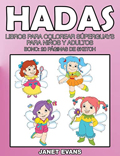 Hadas  Libros para Colorear Superguays para Ninos y Adultos (Bono 20 Paginas d [Paperback]