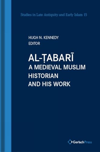 Al-Tabari: A Medieval Muslim Historian and His Work [Hardcover]