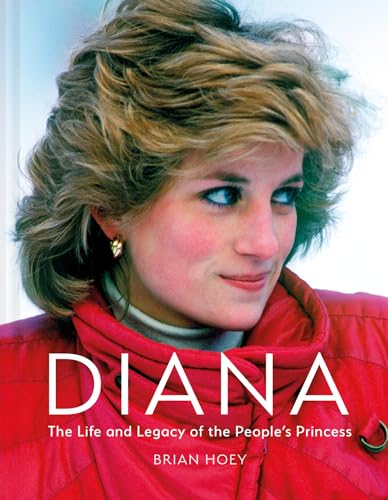 Diana: The Life and Legacy of the Peoples Princess [Hardcover]