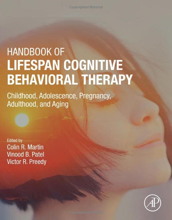 Handbook of Lifespan Cognitive Behavioral Therapy: Childhood, Adolescence, Pregn [Hardcover]