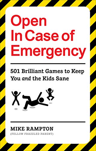 Open In Case of Emergency: 501 Games to Entertain and Keep You and the Kids Sane [Paperback]