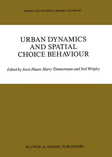 Urban Dynamics and Spatial Choice Behaviour [Paperback]