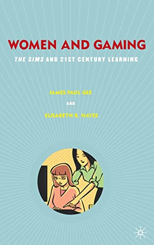 Women and Gaming: The Sims and 21st Century Learning [Hardcover]