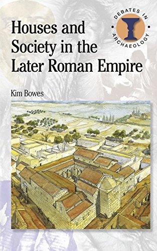 Houses and Society in the Later Roman Empire [Paperback]