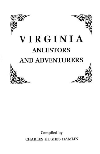 Virginia Ancestors And Adventurers 3 Vols In 1 [Paperback]