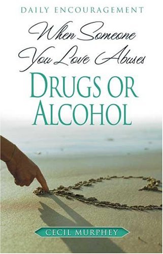 When Someone You Love Abuses Drugs Or Alcohol: Daily Encouragement [Paperback]