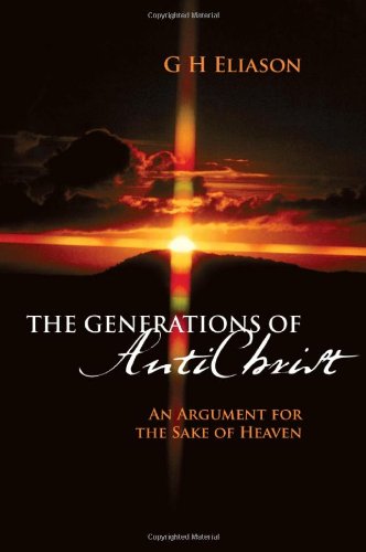 Generations of AntiChrist  An Argument for the Sake of Heaven [Paperback]