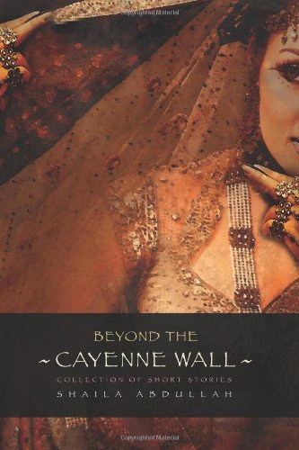 Beyond The Cayenne Wall Collection Of Short Stories [Paperback]