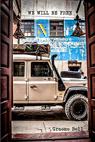 We Will Be Free  Overlanding in Africa and Around South America [Paperback]