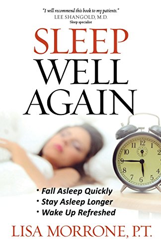 Sleep Well Again *fall Asleep Quickly *stay Asleep Longer *ake Up Refreshed [Paperback]