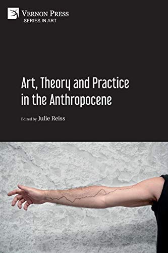 Art, Theory and Practice in the Anthropocene [Paperback, B&W] [Paperback]