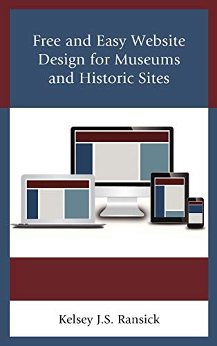 Free and Easy Website Design for Museums and Historic Sites [Hardcover]