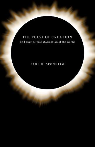 Pulse of Creation  God and the Transformation of the World [Paperback]