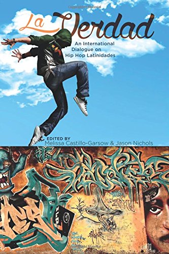 Verdad  An International Dialogue on Hip Hop Latinidades [Paperback]