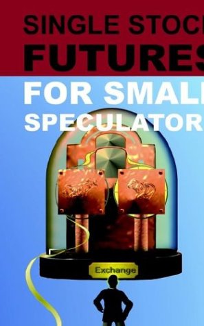 Single Stock Futures For Small Speculators [Paperback]