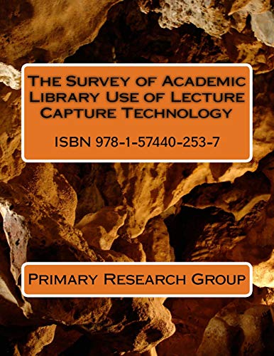 Survey of Academic Library Use of Lecture Capture Technology [Paperback]