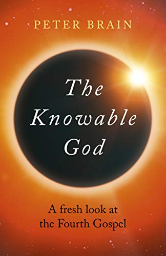 The Knowable God: A Fresh Look At The Fourth Gospel [Paperback]