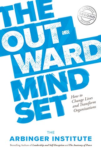 The Outward Mindset: Seeing Beyond Ourselves [Paperback]