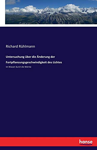 Untersuchung Uber Die Anderung der Fortpflanzungsgeschindigkeit des Lichtes [Paperback]