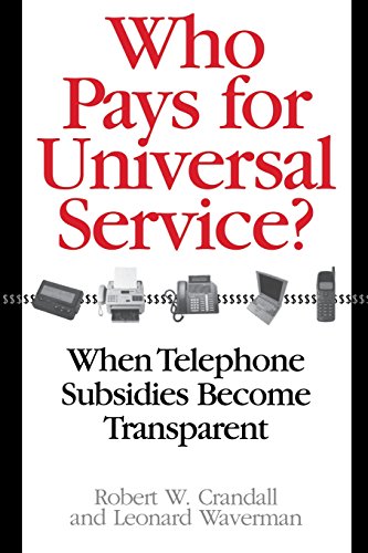 Who Pays for Universal Service When Telephone Subsidies Become Transparent [Paperback]