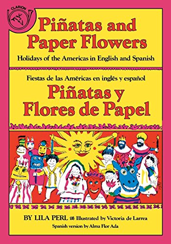 Pinatas and Paper Flowers Holidays of the Americas in English and Spanish [Paperback]