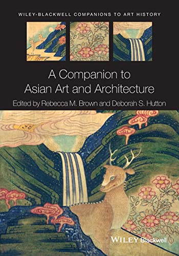 A Companion to Asian Art and Architecture [Paperback]