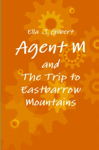 Agent M and the Trip to Eastbarro Mountains [Paperback]