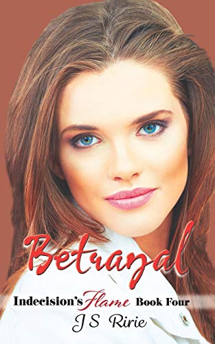 Betrayal  Indecision's Flame [Paperback]