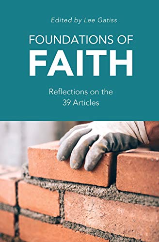 Foundations of Faith  Reflections on the 39 Articles [Paperback]