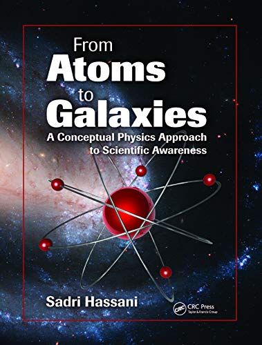 From Atoms to Galaxies A Conceptual Physics Approach to Scientific Aareness [Paperback]