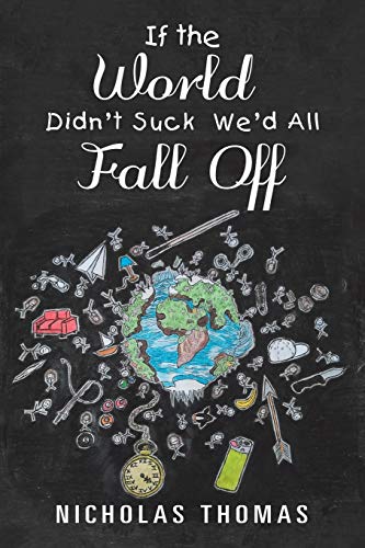 If the World Didn't Suck We'd All Fall Off [Paperback]