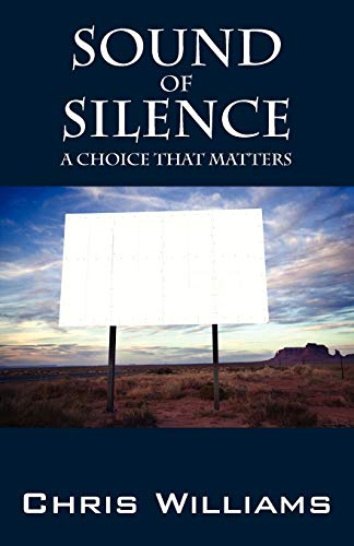 Sound of Silence  A Choice That Matters [Paperback]