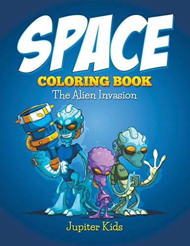 Space Coloring Book  The Alien Invasion [Paperback]