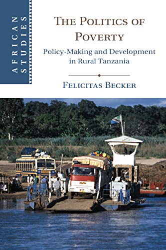 The Politics of Poverty Policy-Making and Development in Rural Tanzania [Paperback]