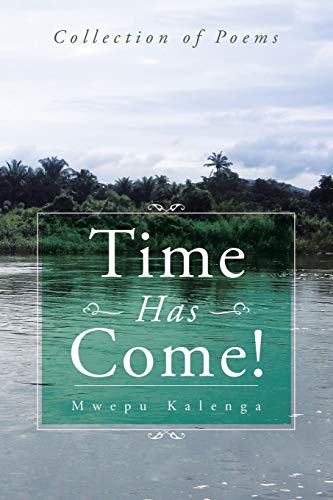 Time Has Come Collection Of Poems [Paperback]