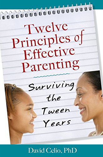 Telve Principles Of Effective Parenting Surviving The Teen Years [Paperback]