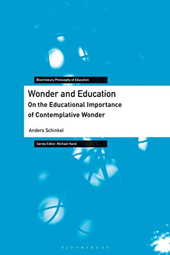 Wonder and Education: On the Educational Importance of Contemplative Wonder [Hardcover]