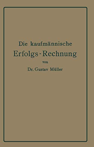 Die kaufmnnische Erfolgs-Rechnung. (Gewinn- und Verlust-Rechnung.) Analytische [Paperback]