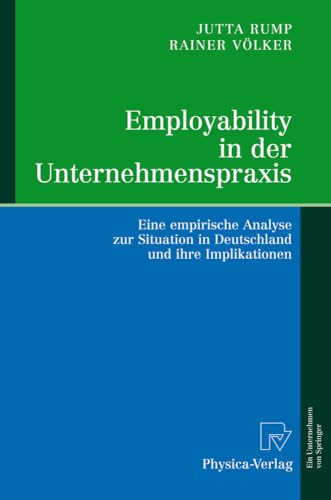 Employability in der Unternehmenspraxis: Eine empirische Analyse zur Situation i [Hardcover]