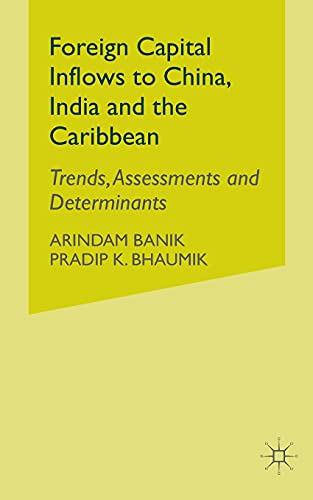 Foreign Capital Inflows to China, India and the Caribbean: Trends, Assessments a [Paperback]