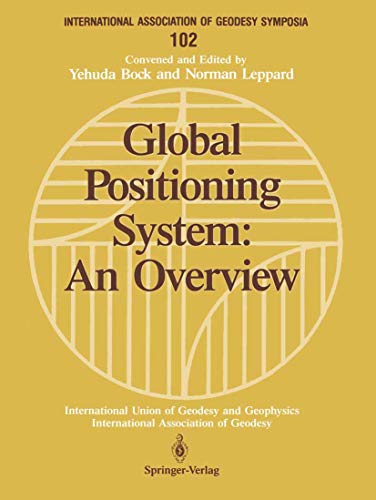 Global Positioning System: An Overview: Symposium No. 102 Edinburgh, Scotland, A [Paperback]