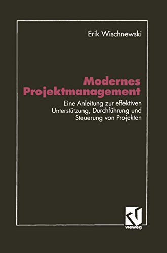 Modernes Projektmanagement: Eine Anleitung zur effektiven Untersttzung der Plan [Paperback]