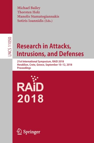 Research in Attacks, Intrusions, and Defenses: 21st International Symposium, RAI [Paperback]